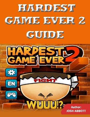 Book cover for Hardest Game Ever 2 Guide