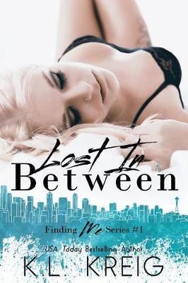 Lost In Between by K L Kreig