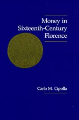 Cover of Money in Sixteenth-Century Florence