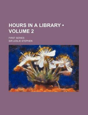 Book cover for Hours in a Library (Volume 2 ); First Series