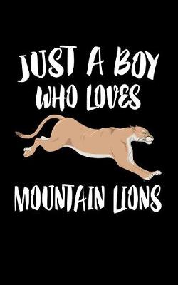 Book cover for Just A Boy Who Loves Mountain Lions