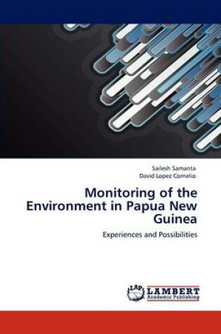 Cover of Monitoring of the Environment in Papua New Guinea