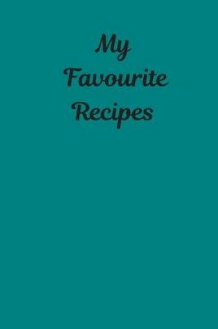 Cover of My Favourite Recipes