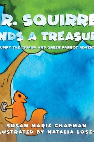 Cover of Mr. Squirrel Finds a Treasure