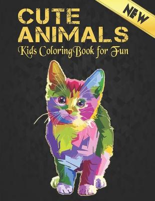 Book cover for Cute Animals Kids Coloring Book For Fun