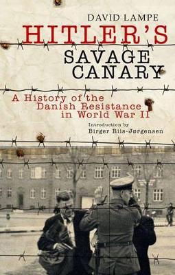 Book cover for Hitler's Savage Canary: a History of the Danish Resistance in World War Ii