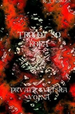 Cover of Trolot So Kofa - Prvata Svetska Vojna