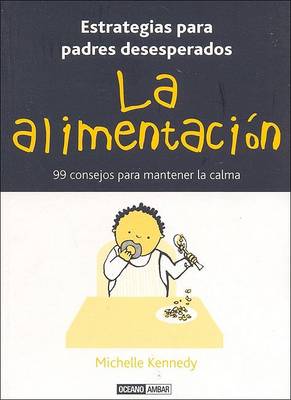 Book cover for Alimentacion, La - 99 Consejos Para Mantener La Calma