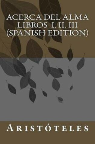 Cover of Acerca del Alma Libros I, II, III (Spanish Edition)