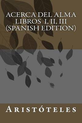 Book cover for Acerca del Alma Libros I, II, III (Spanish Edition)