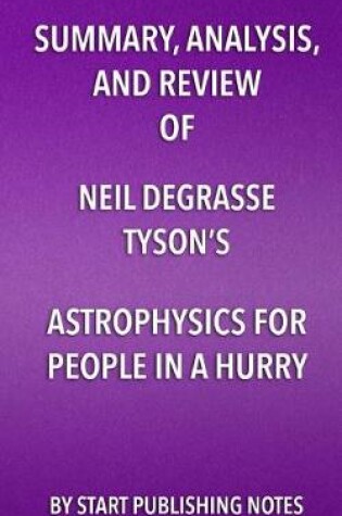 Cover of Summary, Analysis, and Review of Neil deGrasse Tyson's Astrophysics for People in a Hurry