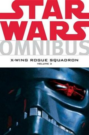 Cover of Star Wars: Omnibus-X-Wing Rogue Squadron