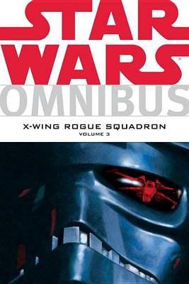 Book cover for Star Wars: Omnibus-X-Wing Rogue Squadron