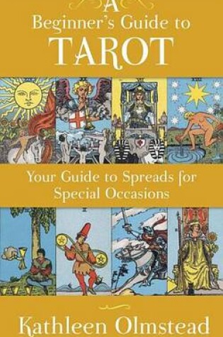 Cover of A Beginner's Guide to Tarot: Your Guide to Spreads for Special Occasions
