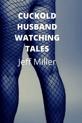 Book cover for Cuckold Forced Husband Watching Tales