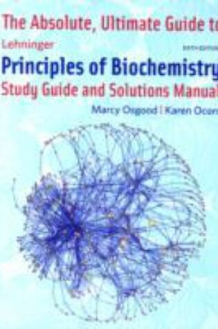 Cover of Absolute Ultimate Guide for Lehninger Principles of Biochemistry (Per chapter)