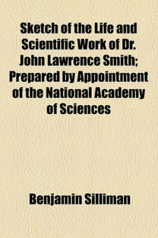 Cover of Sketch of the Life and Scientific Work of Dr. John Lawrence Smith; Prepared by Appointment of the National Academy of Sciences