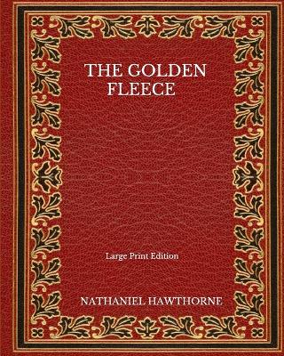 Book cover for The Golden Fleece - Large Print Edition