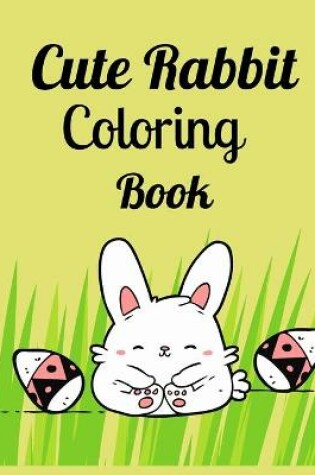 Cover of Cute Rabbite Coloring Book