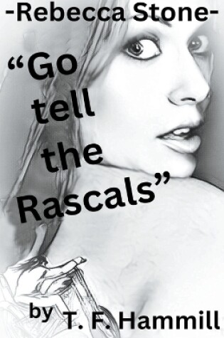 Cover of Rebecca Stone Go tell the Rascals