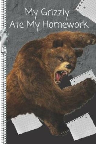 Cover of My Grizzly Ate My Homework