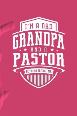 Book cover for I'm A Dad Grandpa & A Pastor Nothing Scares Me