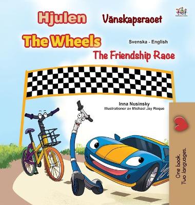 Book cover for The Wheels -The Friendship Race (Swedish English Bilingual Children's Book)