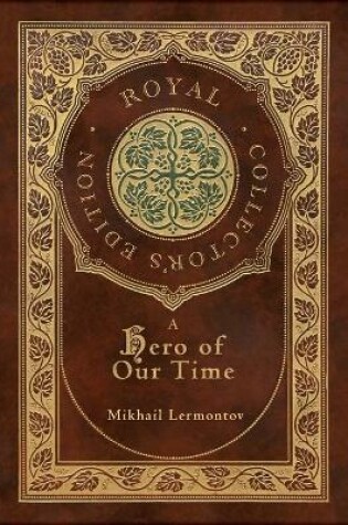 Cover of A Hero of Our Time (Royal Collector's Edition) (Annotated) (Case Laminate Hardcover with Jacket)