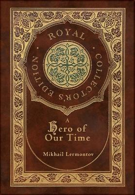 Book cover for A Hero of Our Time (Royal Collector's Edition) (Annotated) (Case Laminate Hardcover with Jacket)