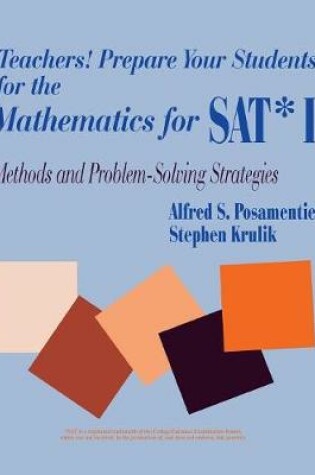 Cover of Teachers! Prepare Your Students for the Mathematics for SAT* I