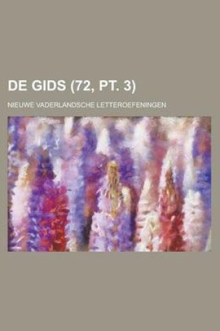 Cover of de Gids; Nieuwe Vaderlandsche Letteroefeningen (72, PT. 3)