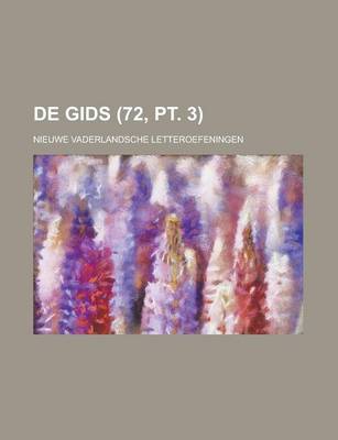 Book cover for de Gids; Nieuwe Vaderlandsche Letteroefeningen (72, PT. 3)