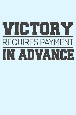 Book cover for Victory Requires Payment in Advance