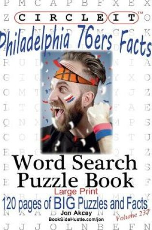 Cover of Circle It, Philadelphia 76ers Facts, Word Search, Puzzle Book