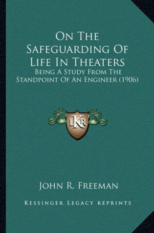 Cover of On the Safeguarding of Life in Theaters on the Safeguarding of Life in Theaters