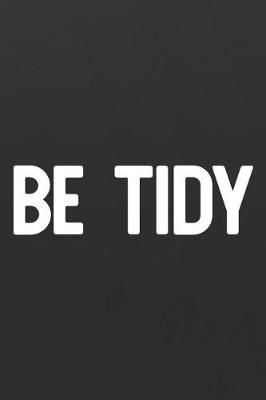 Cover of Be Tidy