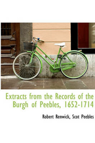 Cover of Extracts from the Records of the Burgh of Peebles, 1652-1714