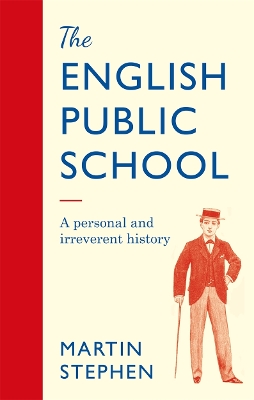 Book cover for The English Public School - An Irreverent and Personal History