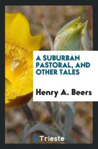 Cover of A Suburban Pastoral, and Other Tales