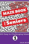 Book cover for MAZE BOOK For Seniors