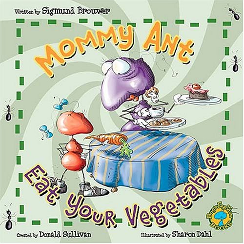 Cover of Eat Your Veggies Mommy Ant