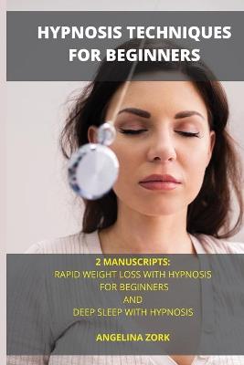 Book cover for Hypnosis Techniques for Beginners 2 Manuscripts