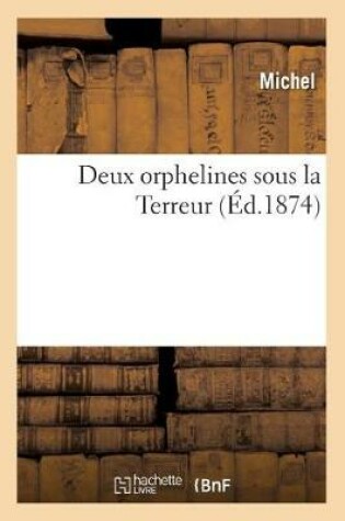 Cover of Deux Orphelines Sous La Terreur