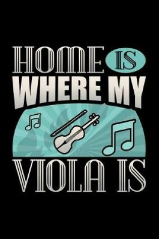 Cover of Home Is Where My Viola Is