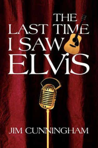 Cover of The Last Time I Saw Elvis