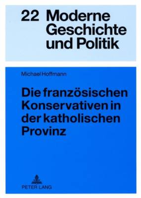 Book cover for Die Franzoesischen Konservativen in Der Katholischen Provinz