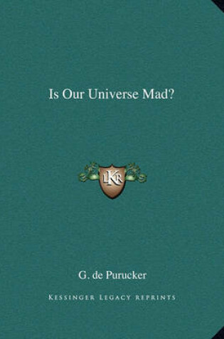 Cover of Is Our Universe Mad?