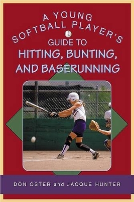 Book cover for A Young Softball Player's Guide to Hitting, Bunting, and Baserunning