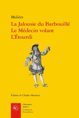 Book cover for La Jalousie Du Barbouille, Le Medecin Volant, l'Etourdi