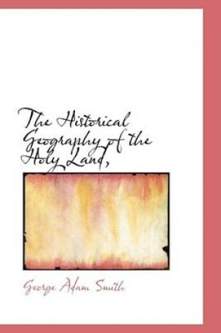 Cover of The Historical Geography of the Holy Land,